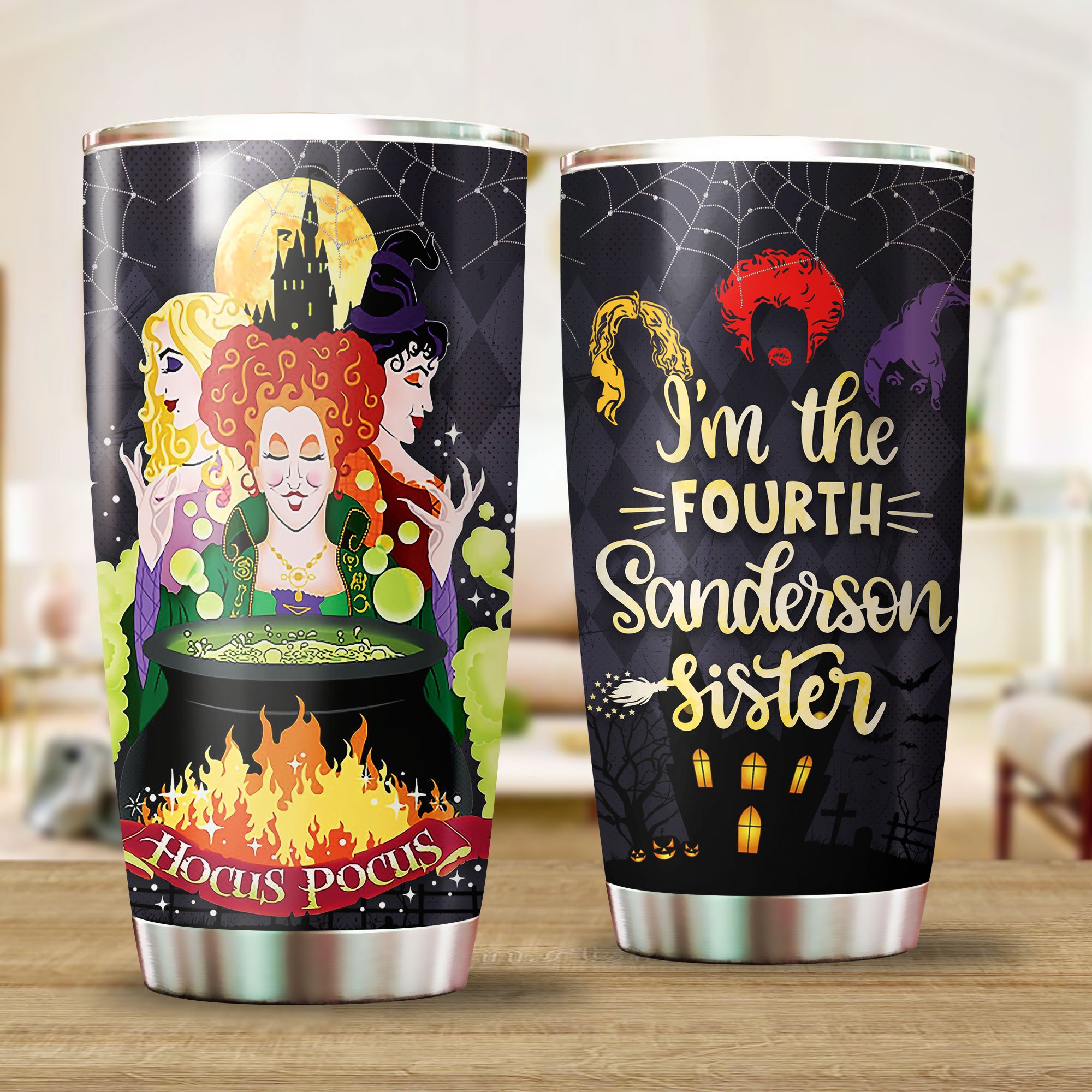 Hocus Pocus I'm The Fourth Sanderon Sister Halloween Tumbler Cup