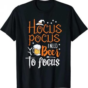 I Need Beer To Focus Hocus Pocus Sanderson Sisters T-shirt