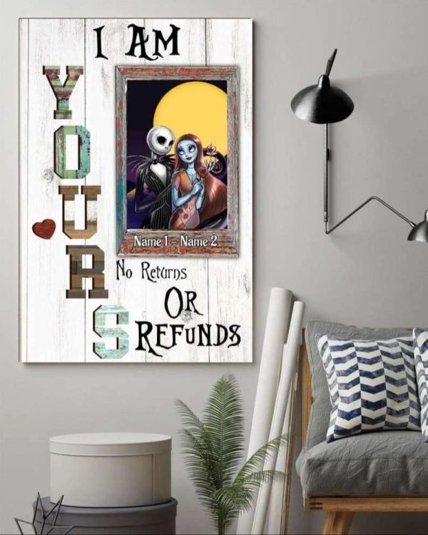 Personalized I Am Yours No Return Or Refunds Poster, Jack And Sally Gifts Couples Canvas