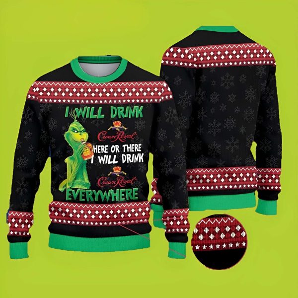 Grinch Wine I Will Drink Crown Royal Here Or There Funny Xmas Sweaters, Grinch Ugly Sweater