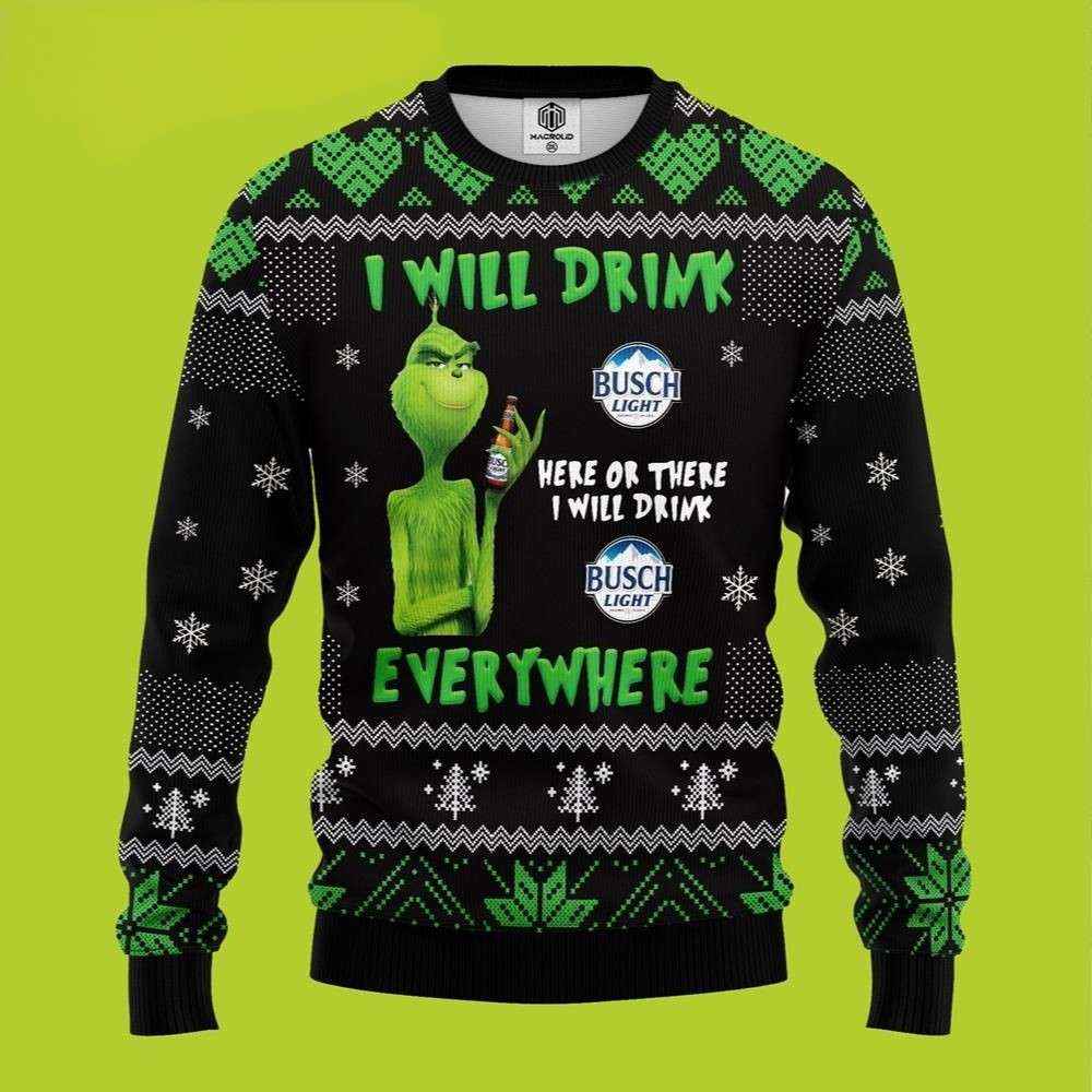 I Will Drink Here Or There Grinch Beer Busch Light Funny Xmas Sweaters Grinch Ugly Sweater 1