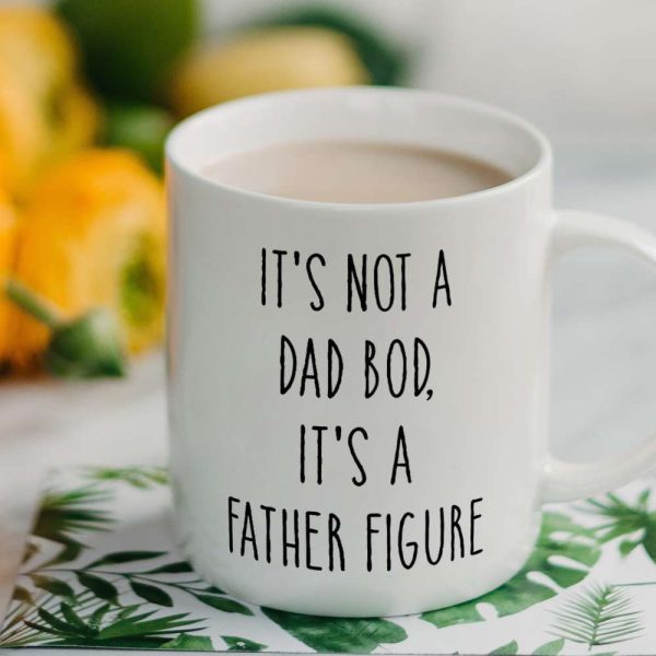 It’s Not A Dad Bod It’s A Father Figure Dad Mug, Best Gift For Dad