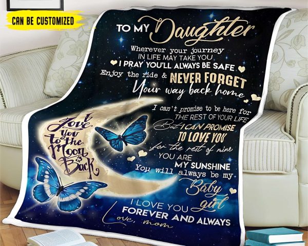 Loving Daughter Quotes To My Daughter Blanket, Personalized Gift For Daughter