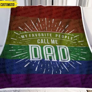 My Favorite People Call Me Dad LGBT Dad Blanket Personalized Gift For Dad 3