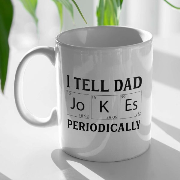 Periodically Dad Joke Mug, Best Gift For Dad