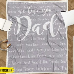We Love You Dad Blanket, Personalized Gift For Dad