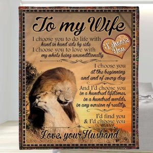 I Choose In A Hundred Worlds To My Wife Blanket, Personalized Gift For Wife