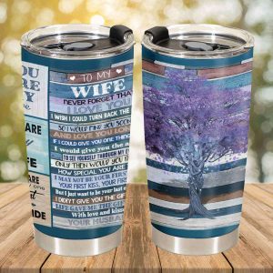 I May Not Be Your Love Tree To My Wife Tumbler, Personalized Gift For Wife