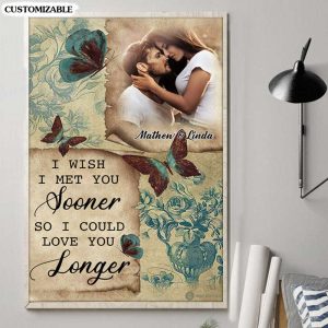 I Wish I Met You Sooner So I Could Love You Longer Couples Canvas, Custom Couple Gifts