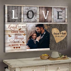 Love You Still Always Couples Canvas, Custom Couple Gifts