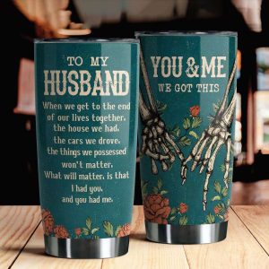 Romantic Hold Hand You And Me We Got This Skull Couple To My Husband Tumbler