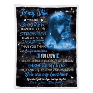 You Are Braver Than You Believe Stronger To My Wife Blanket Personalized Gift For Wife 3