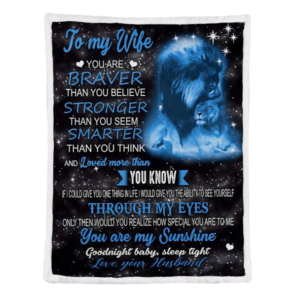 You Are Braver Than You Believe Stronger To My Wife Blanket, Personalized Gift For Wife