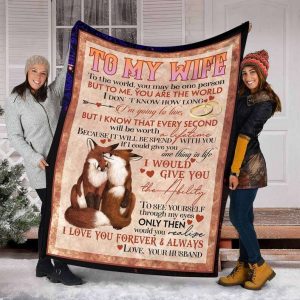 You Are The World Fox Couple To My Wife Blanket Personalized Gift For Wife 1