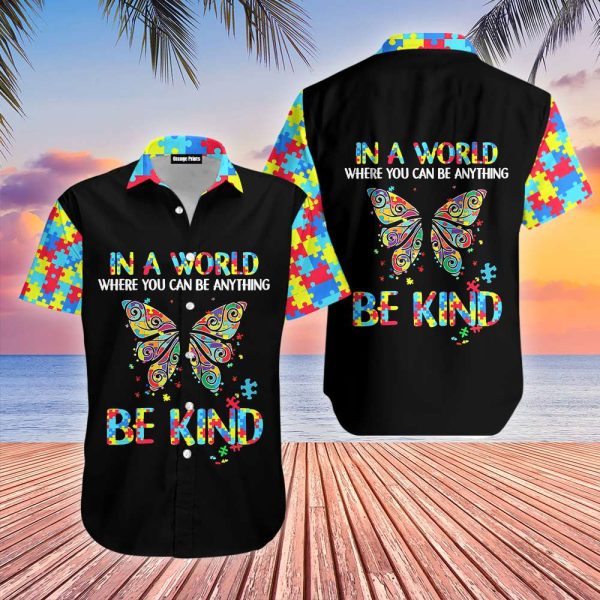 Butterfly In A World Where You Can Be Anything Aloha Autism Hawaiian Shirt – Autism Awareness Shirt Designs