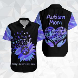If You Think My Hands Are Full Autism Mom Aloha Hawaiian Shirt – Autism Awareness Shirt Designs