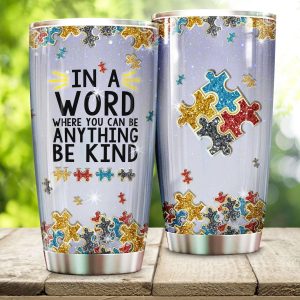 In A Word Where You Can Be Anything Be Kind Autism Tumbler – Autism Awareness Gifts