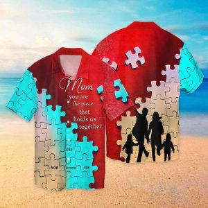 Mom You Are The Piece That Holds Us Together Autism Hawaiian Shirt – Autism Awareness Shirt Designs