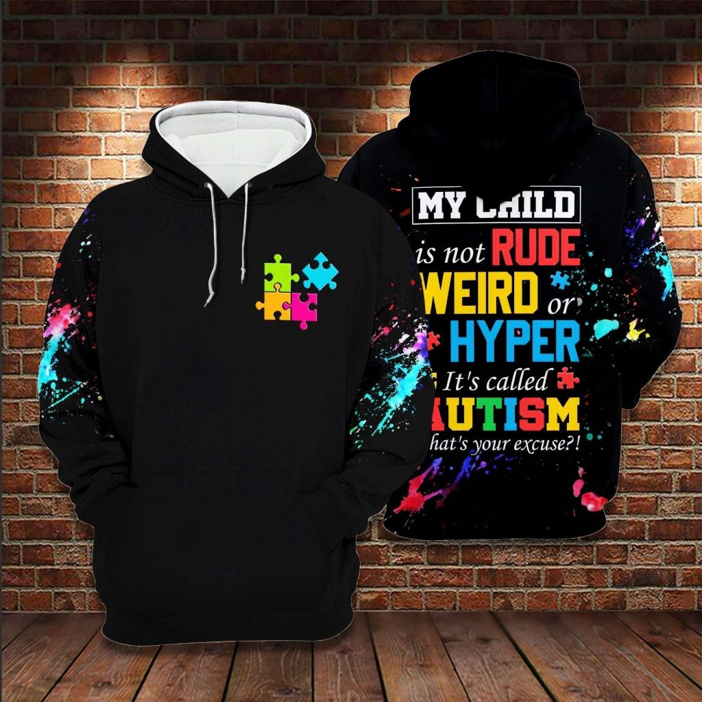 My Child Is Not Rude Weird Or Hyper Autism Awareness Hoodie Autism