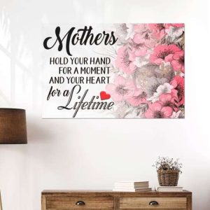 Canvas Poster For Mom Mothers Hold Your Hand For A Moment Canvas