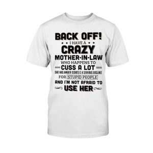 Back Off I Have A Crazy Mother-In-law T-shirt Gift For Mother-in-law