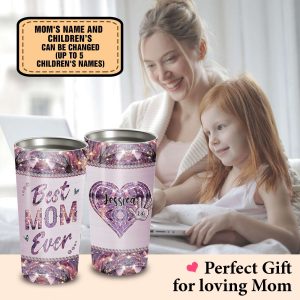 Best Mom Ever Custom Name Tumbler 5 Best Mom Ever Custom Name 20Oz Tumbler 8913 6
