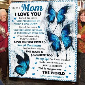 Blanket For Mom from Daughter Blue Butterfly To The World You Maybe Just A Mother 8634 2