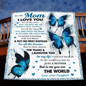 Blanket For Mom from Daughter Blue Butterfly To The World You Maybe Just A Mother 8634 3