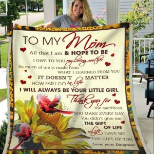 Blanket Gift For Mom From Daughter Thanks For The Sacrifices You Make Every Day 5418 1