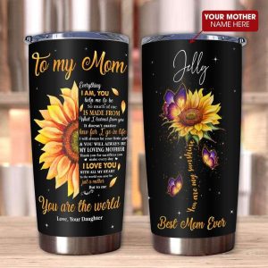 Gift For Mom Half Sunflower Art Youll Always Be My Loving Mother Youre The World I Love You Tumbler 1