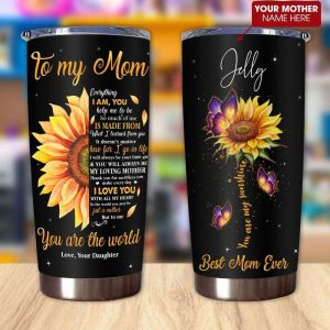 Gift For Mom Half Sunflower Art Youll Always Be My Loving Mother Youre The World I Love You Tumbler 3