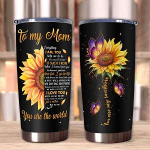 Gift For Mom Half Sunflower Art Youll Always Be My Loving Mother Youre The World I Love You Tumbler 6928 1