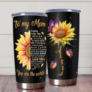 Gift For Mom Half Sunflower Art Youll Always Be My Loving Mother Youre The World I Love You Tumbler 6928 2