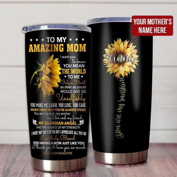Gift For Mom Tumbler I Want You To Know You Mean The World Sunflower Tumbler