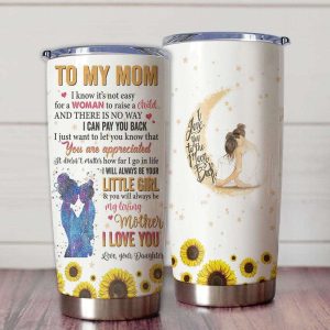 Gift For Mom Ill Always Be Your Little Girl Youll Always Be My Loving Mother I Love You Tumbler 2
