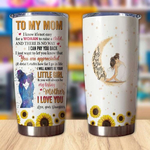 Gift For Mom Tumbler You’ll Always Be My Loving Mother I Love You Flower Tumbler