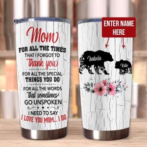 Gift For Mom Thanks For All The Special Things To Do I Need To Say I Love You Bear Art Tumbler 1