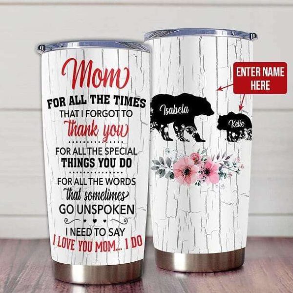 Gift For Mom Thanks For All The Special Things To Do Bear Art Tumbler