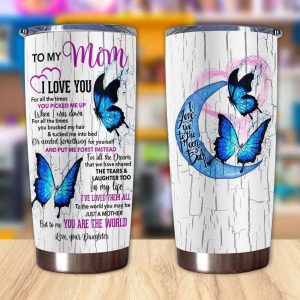 Gift For Mom To The World You May Be Just A Mother But To Me You Are The World Blue Butterfly Art Tumbler 2