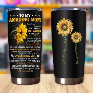 Gift For Mom You Mean The World To Me I Truly Blessed For Having A Mom Just Like You Tumbler 3