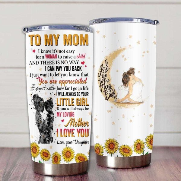 To My Mom Tumbler Sunflower You Will Always Be My Loving Mother Tumbler
