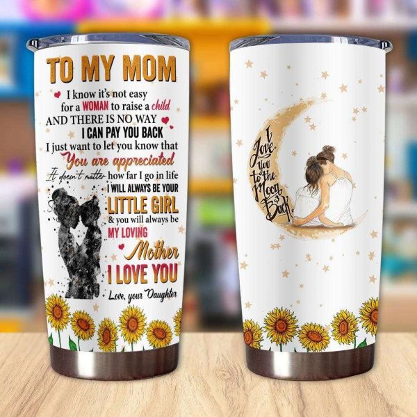 To My Mom Tumbler Sunflower You Will Always Be My Loving Mother Tumbler