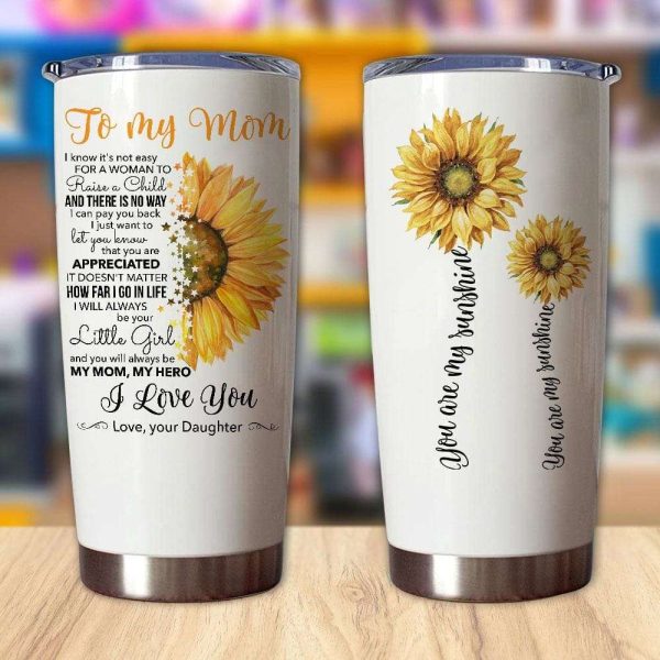 Gift For Mom You’ll Always Be My Mom My Hero Sunflower Art Tumbler