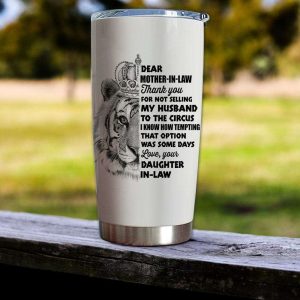 Gift For Mother In Law Thanks For Not Selling My Husband To The Circus Tiger Art Tumbler 3