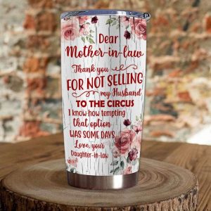Gift For Mother In Law Thanks For Not Selling My Husband To The Circus Tumbler 2