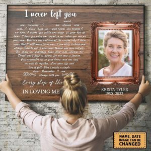 I Never Left You Custom Image Date Of Life Loss Of Mom Poster