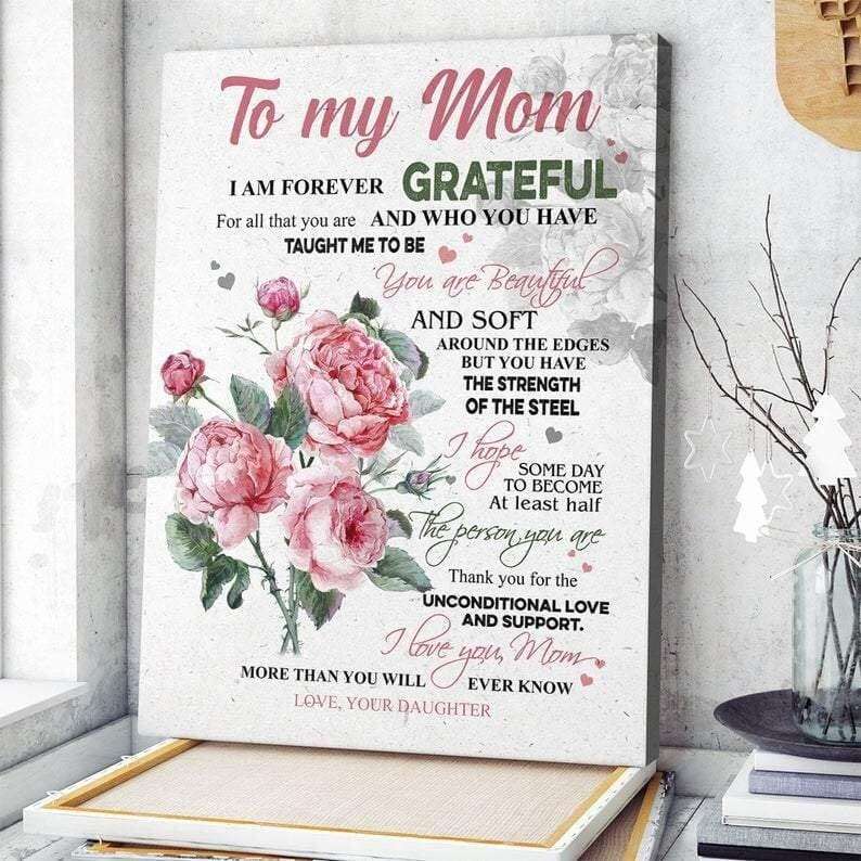 Personalized To My Mom I Am Forever Grateful Flowers Canvas