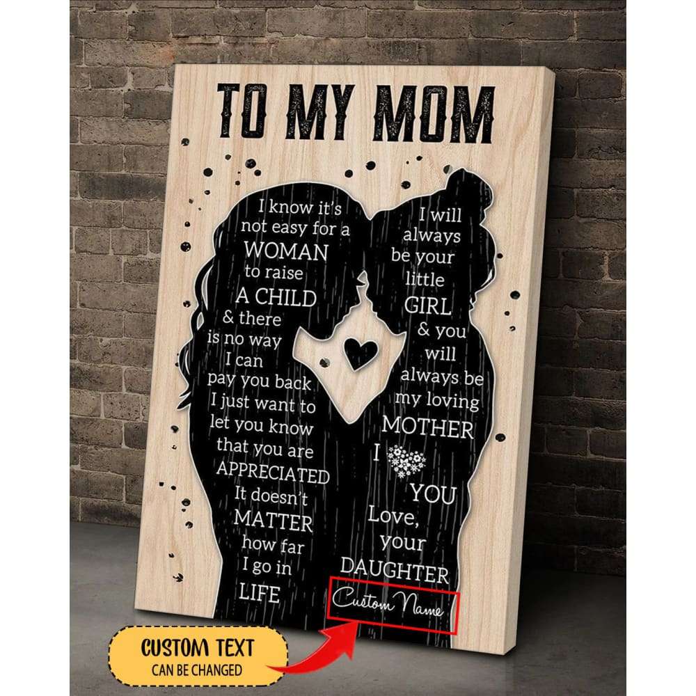 Personalized Canvas To Mom From Daughter, Not Easy For A Women Canvas