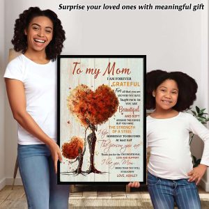 To My Mom I Am Forever Grateful Personalized Poster 3
