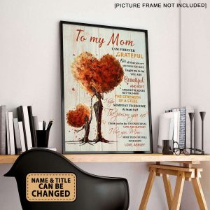 To My Mom I Am Forever Grateful Personalized Poster 5